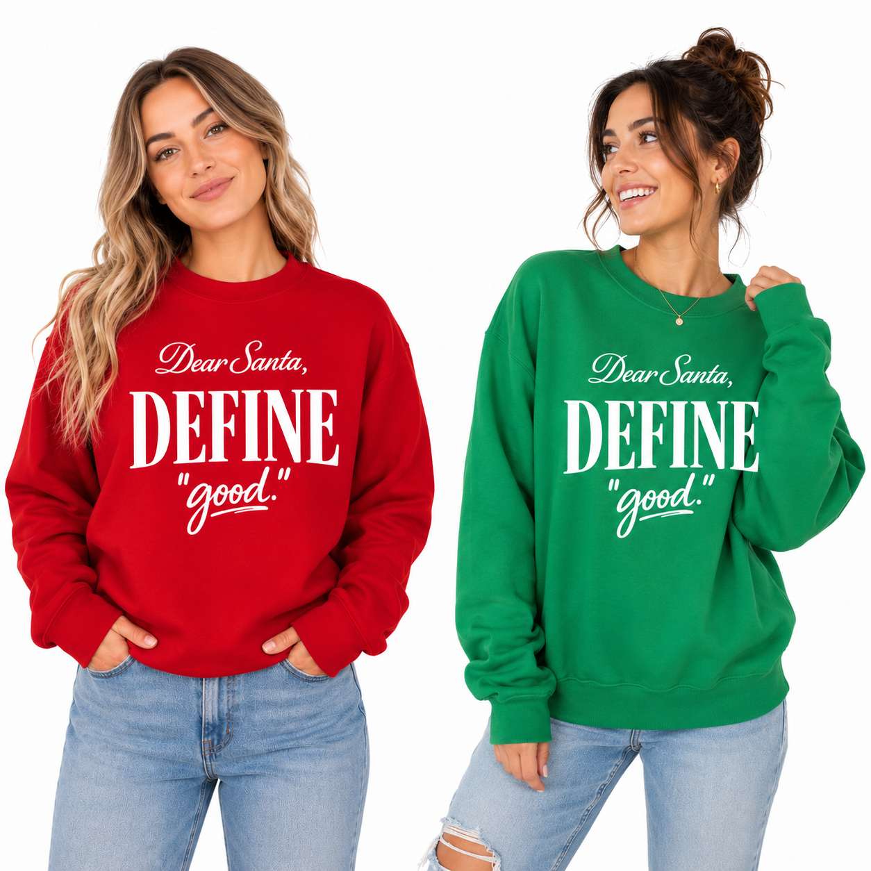 Dear Santa Define Good Christmas Graphic Sweatshirt
